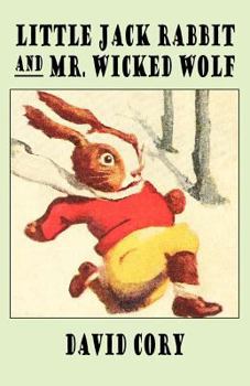 Paperback Little Jack Rabbit and Mr. Wicked Wolf Book