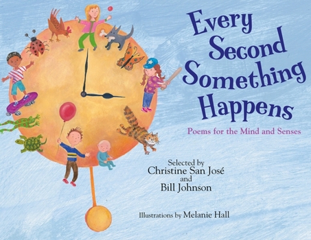 Hardcover Every Second Something Happens: Poems for the Mind and Senses Book
