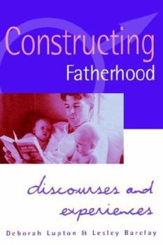 Hardcover Constructing Fatherhood: Discourses and Experiences Book