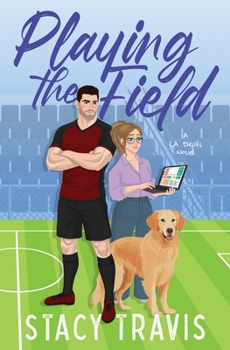 Playing the Field: A Brother's Best Friend Soccer Romance (Los Angeles Devils)