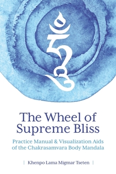 Paperback The Wheel of Supreme Bliss Practice Manual & Visualization Aids of the Chakrasamvara Body Mandala Book