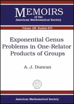 Paperback Exponential Genus Problems in One-relator Products of Groups (Memoirs of the American Mathematical Society) Book