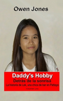 Paperback Daddy's Hobby: La historia de Lek, una chica de bar en Pattaya [Spanish] Book