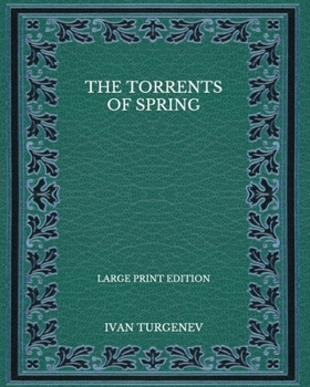 Paperback The Torrents Of Spring - Large Print Edition Book