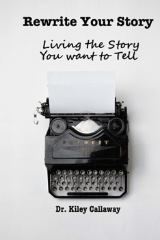 Rewrite Your Story: Four Questions that Will Change Your Life