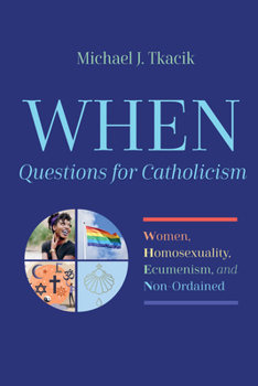 Paperback When--Questions for Catholicism: Women, Homosexuality, Ecumenism, and Non-Ordained Book