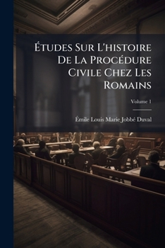 Paperback Études Sur L'histoire De La Procédure Civile Chez Les Romains; Volume 1 [French] Book