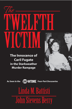 Paperback The Twelfth Victim: The Innocence of Caril Fugate in the Starkweather Murder Rampage Book