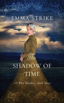 The Shadow Of Time: All Who Wander Book 3 - Book #3 of the All Who Wander