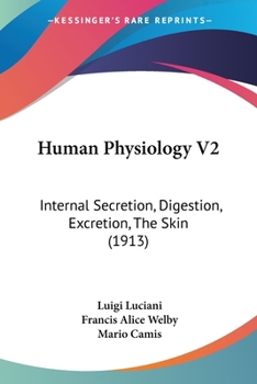 Paperback Human Physiology V2: Internal Secretion, Digestion, Excretion, The Skin (1913) Book
