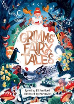 Hardcover Grimms' Fairy Tales, Retold by Elli Woollard, Illustrated by Marta Altes Book