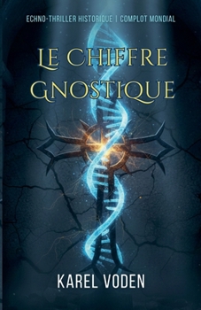 Le Chiffre Gnostique (French Edition)