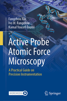 Hardcover Active Probe Atomic Force Microscopy: A Practical Guide on Precision Instrumentation Book