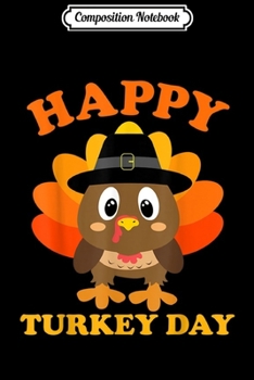 Paperback Composition Notebook: Happy Turkey Day Cute Little Pilgrim Gift Thanksgiving Journal/Notebook Blank Lined Ruled 6x9 100 Pages Book