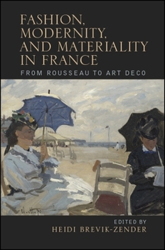 Paperback Fashion, Modernity, and Materiality in France: From Rousseau to Art Deco Book