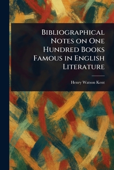 Paperback Bibliographical Notes on One Hundred Books Famous in English Literature Book