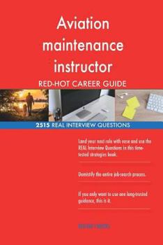 Paperback Aviation maintenance instructor RED-HOT Career; 2515 REAL Interview Questions Book