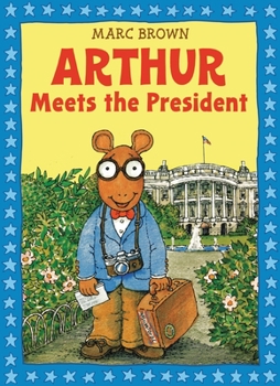 Arthur Meets the President: An Arthur Adventure - Book  of the Arthur Adventure Series