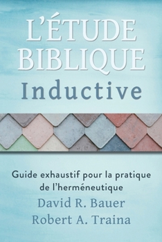 Paperback Étude biblique inductive: Guide exhaustif pour la pratique de l'herméneutique [French] Book