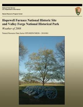 Paperback Hopewell Furnace National Historic Site and Valley Forge National Historical Park Weather of 2008 Book