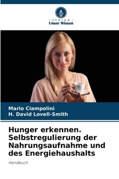 Hunger erkennen. Selbstregulierung der Nahrungsaufnahme und des Energiehaushalts (German Edition)