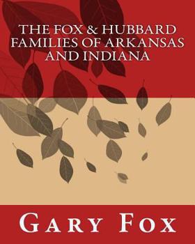 Paperback The Fox & Hubbard Families of Arkansas and Indiana Book