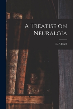 Paperback A Treatise on Neuralgia [microform] Book
