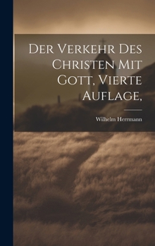 Hardcover Der Verkehr des Christen mit Gott, Vierte Auflage, [German] Book