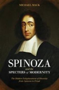 Paperback Spinoza and the Specters of Modernity: The Hidden Enlightenment of Diversity from Spinoza to Freud Book