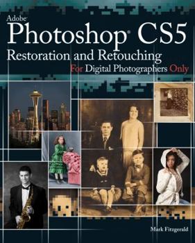 Paperback Adobe Photoshop CS5 Restoration and Retouching for Digital Photographers Only Book