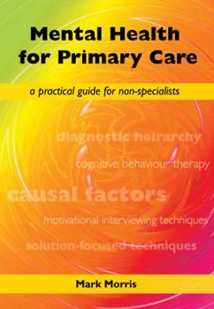 Paperback Mental Health for Primary Care: A Practical Guide for Non-Specialists Book