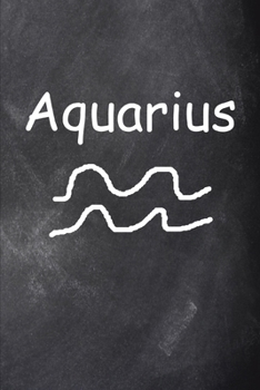 2020 Weekly Planner Aquarius Symbol Zodiac Sign Horoscope Chalkboard 134 Pages: 2020 Planners Calendars Organizers Datebooks Appointment Books Agendas