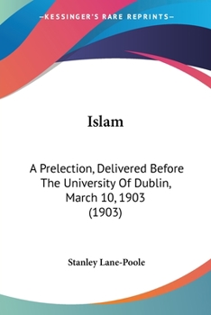 Paperback Islam: A Prelection, Delivered Before The University Of Dublin, March 10, 1903 (1903) Book