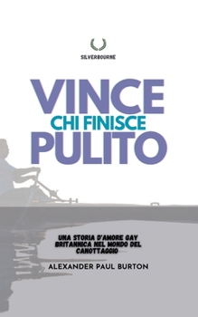 Vince chi finisce pulito: Una storia d'amore gay britannica nel mondo del canottaggio