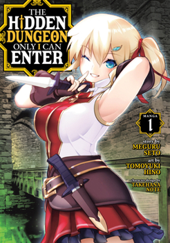 The Hidden Dungeon Only I Can Enter (Manga) Vol. 1 - Book #1 of the Hidden Dungeon Only I Can Enter Manga