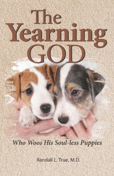 Paperback The Yearning God: Who Woos His Soulless Puppies Book
