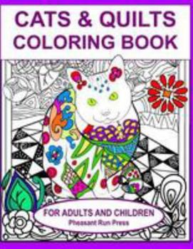 Paperback Cats and Quilts Coloring Book for Adults and Children: 24 Coloring Pages Featuring Cats and the Quilts they Love Book