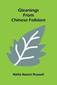 Paperback Gleanings from Chinese folklore Book