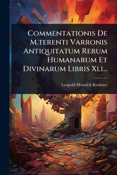 Paperback Commentationis De M.terenti Varronis Antiquitatum Rerum Humanarum Et Divinarum Libris Xli... [Latin] Book