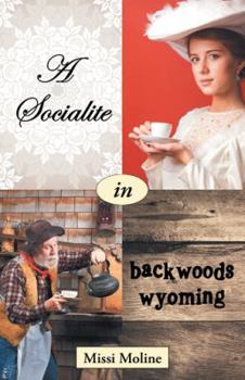 Paperback A Socialite in Backwoods Wyoming Book