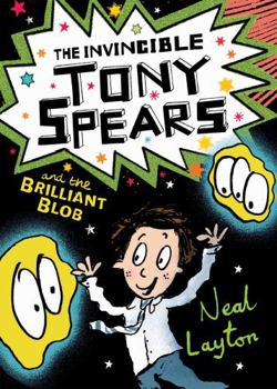 Paperback Tony Spears: The Invincible Tony Spears and the Brilliant Blob: Book 2 Book