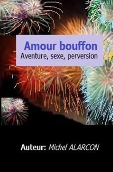 Paperback Amour Bouffon: Aventure, Sexe Et Perversion. [French] Book