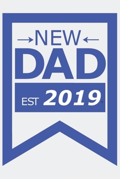 New DAD est 2019: New DAD est 2019: Notebook / Journal gift (6 x 9 inch - 110 pages - half blank / half ruled)