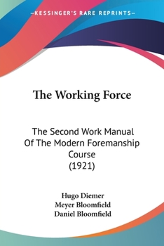 Paperback The Working Force: The Second Work Manual Of The Modern Foremanship Course (1921) Book