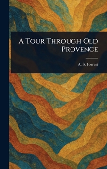 Hardcover A Tour Through Old Provence Book