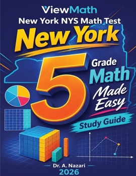 New York NYS Math Test Grade 5 Math Made Easy: Study Guide with Key Concepts, Review & Practice