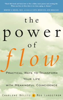 Paperback The Power of Flow: Practical Ways to Transform Your Life with Meaningful Coincidence Book