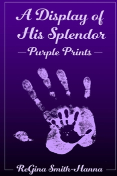 Paperback A Display of His Splendor: Purple Prints Book