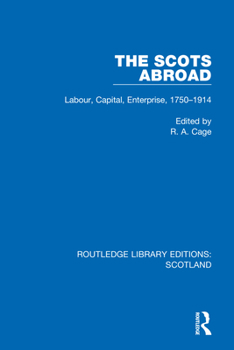 Paperback The Scots Abroad: Labour, Capital, Enterprise, 1750-1914 Book