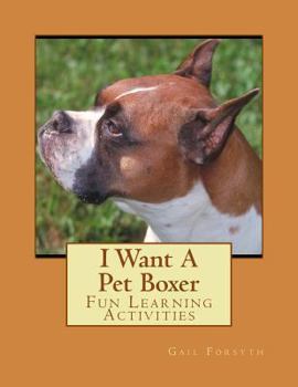 Paperback I Want A Pet Boxer: Fun Learning Activities Book